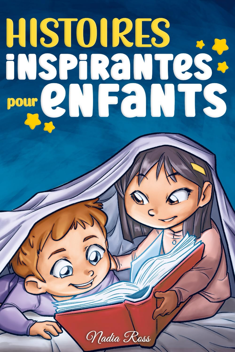 Histoires Inspirantes pour Enfants: Un livre d'aventures magiques sur le courage, la confiance en so