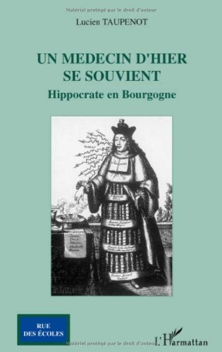Un médecin d'hier se souvient : Hippocrate en Bourgogne