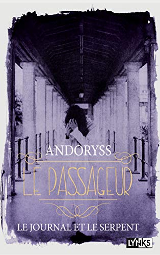 Le passageur. Vol. 2. Le journal et le serpent