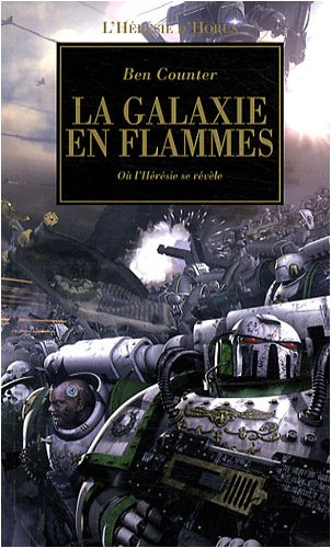 L'hérésie d'Horus. Vol. 3. La galaxie en flammes : où l'hérésie se révèle