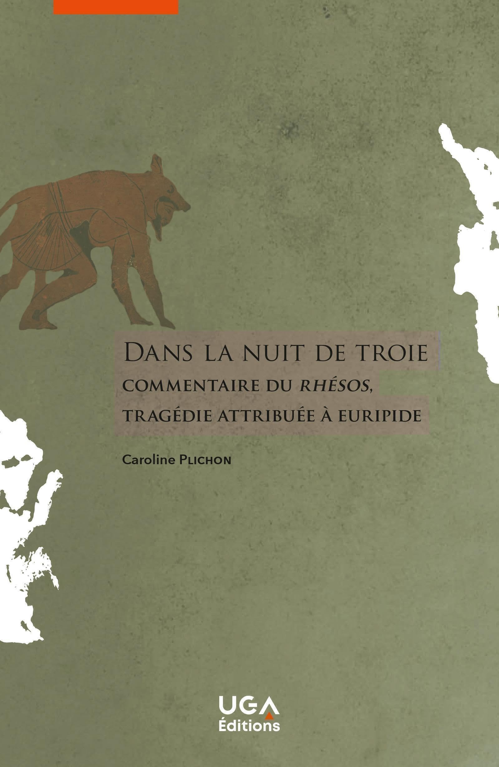 Dans la nuit de Troie : commentaire du Rhésos, tragédie attribuée à Euripide