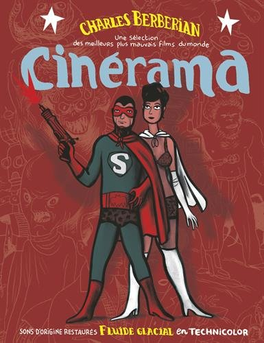 Cinérama : une sélection des meilleurs plus mauvais films du monde