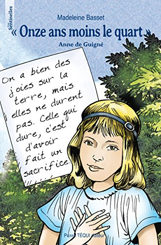 Onze ans moins le quart : Anne de Guigné, 1911-1922
