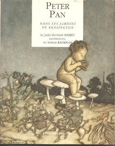 Peter Pan dans les jardins de Kensington : conte tiré du Petit oiseau blanc