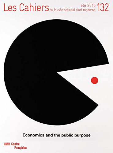 Cahiers du Musée national d'art moderne, n° 132. Economics and the public purpose