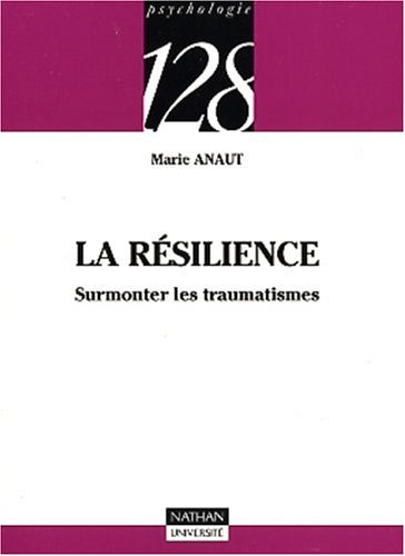 La résilience : surmonter les traumatismes