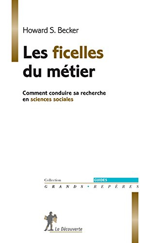 Les ficelles du métier : comment conduire sa recherche en sciences sociales