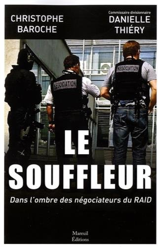 Le souffleur : dans l'ombre des négociateurs du Raid