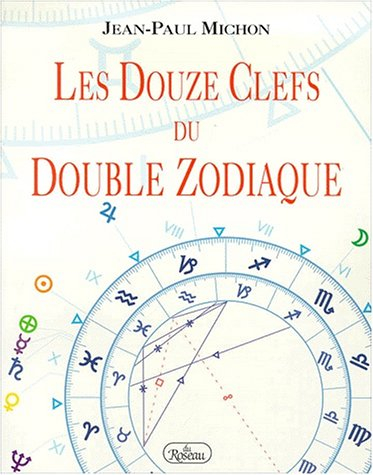 les douze clefs du double zodiaque
