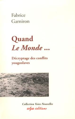 quand le monde... décryptage des conflits yougoslaves