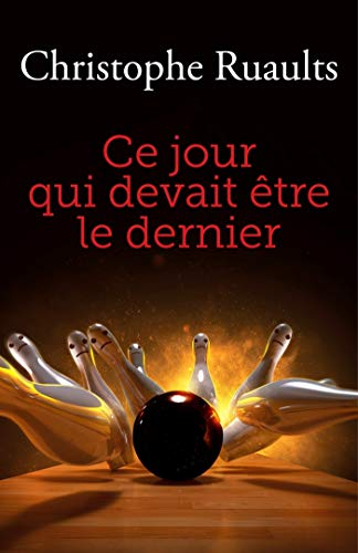Ce jour qui devait être le dernier
