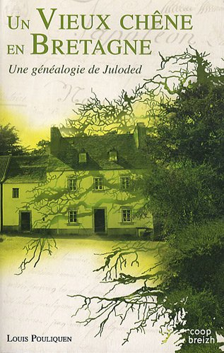 Un vieux chêne en Bretagne : une généalogie de Juloded