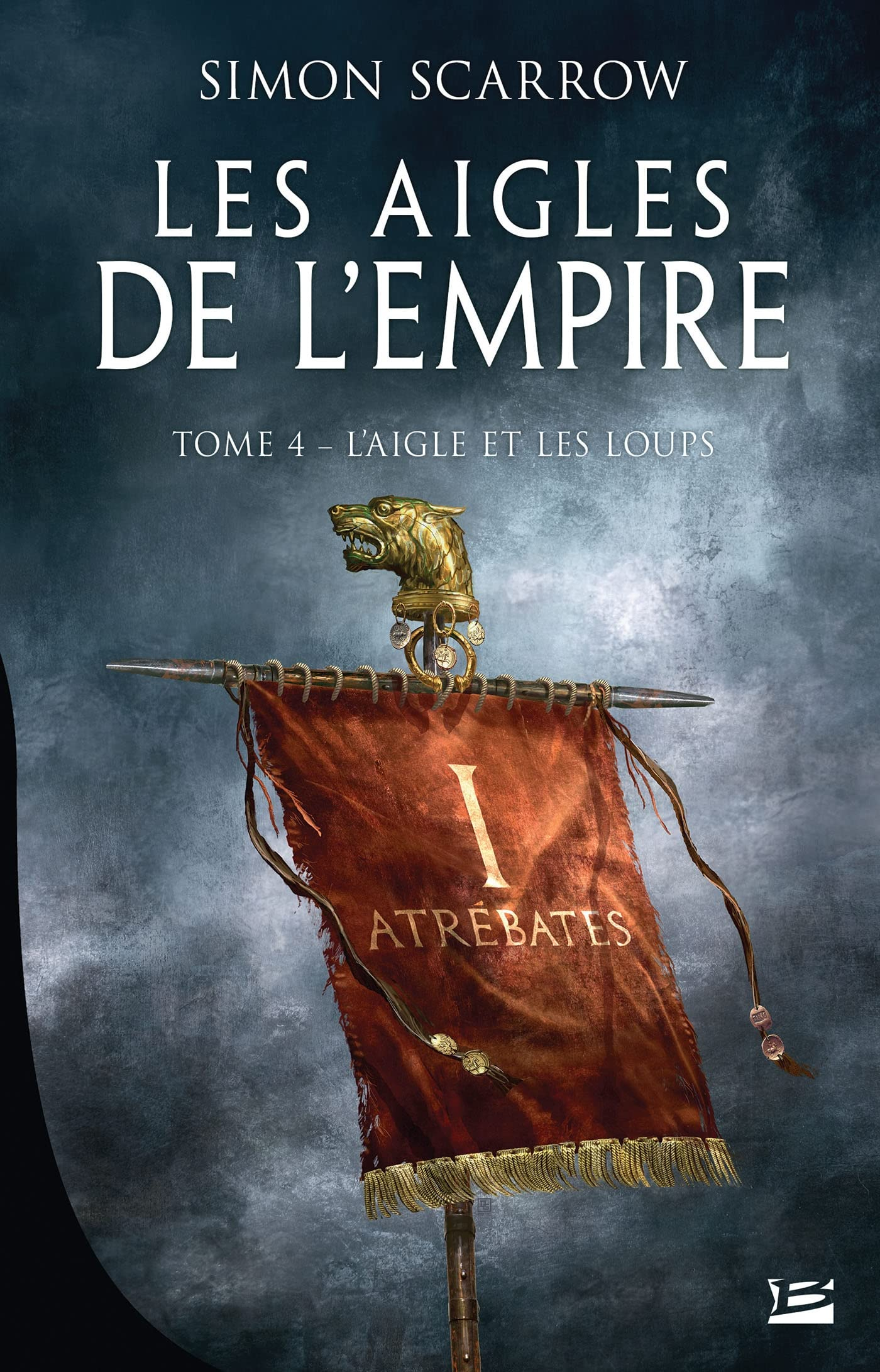 Les aigles de l'Empire. Vol. 4. L'aigle et les loups