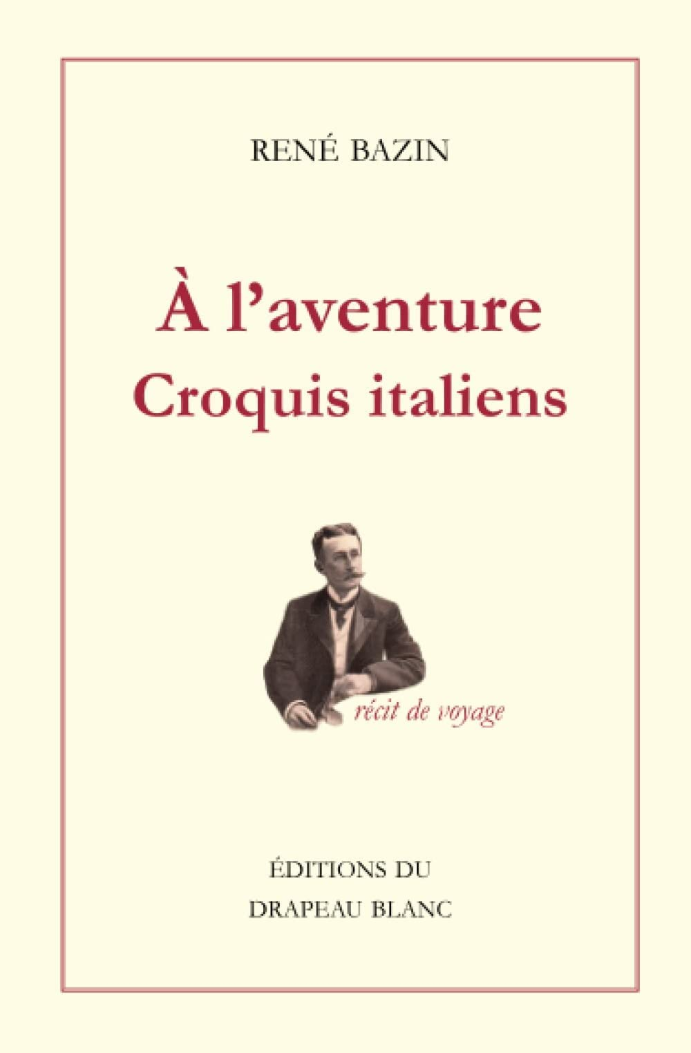 A l'aventure : croquis italiens : récit de voyage