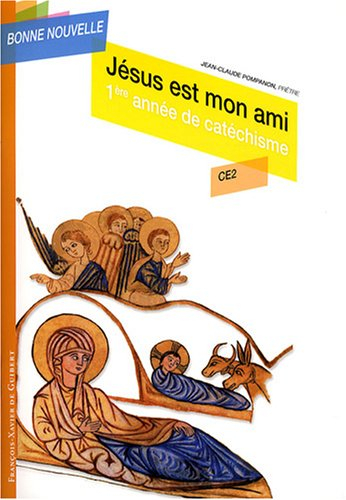 Jésus est mon ami : 1re année de catéchisme, CE2