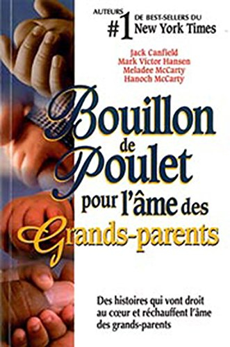 Bouillon de poulet pour l'âme des grands-parents : histoires qui vont droit au coeur et réchauffent 