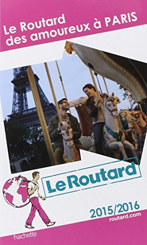 Le Routard des amoureux à Paris : 2015-2016