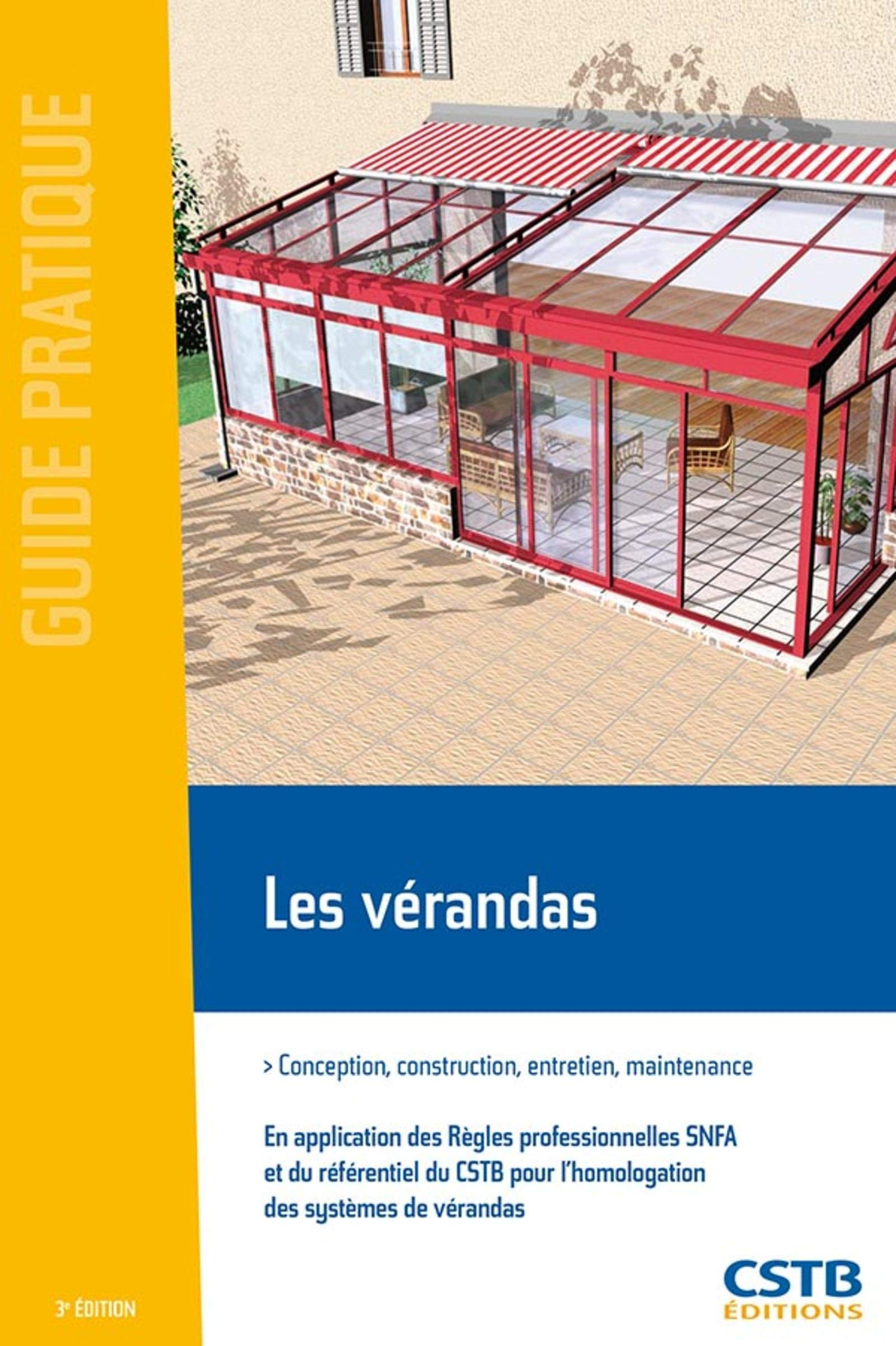 Les vérandas : conception, construction, entretien, maintenance : en application des règles professi