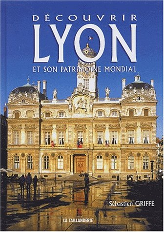 découvrir lyon et son patrimoine mondial