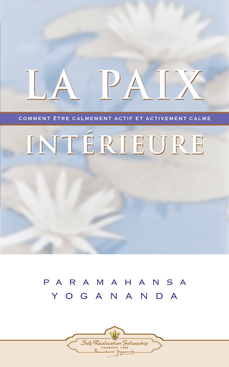 La paix intérieure : comment être calmement actif et activement calme