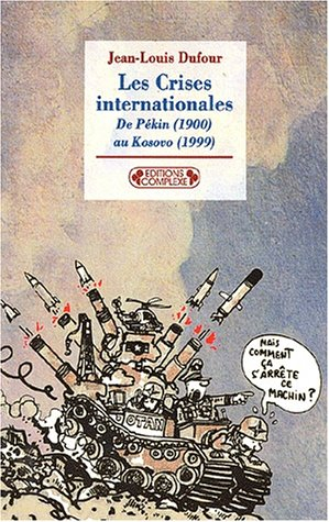 Les crises internationales : de Pékin (1900) au Kosovo (1999)