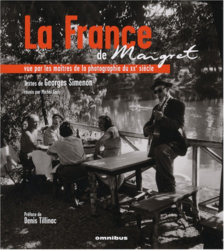 La France de Maigret : vue par les maîtres de la photographie du XXe siècle