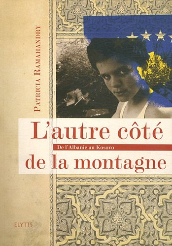 L'autre côté de la montagne : de l'Albanie au Kosovo