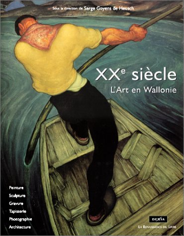 XXe siècle, l'art en Wallonie : peinture, sculpture, gravure, tapisserie, photographie, architecture