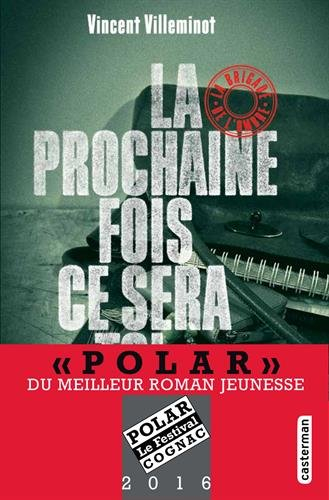 La brigade de l'ombre. Vol. 1. La prochaine fois ce sera toi