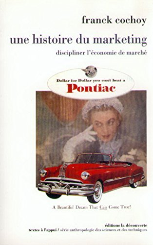 Une histoire du marketing : discipliner l'économie de marché