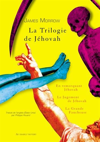 la trilogie de jéhovah : en remorquant jéhovah , le jugement de jéhovah , la grande faucheuse