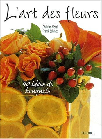 l'art des fleurs : 40 idées de bouquets