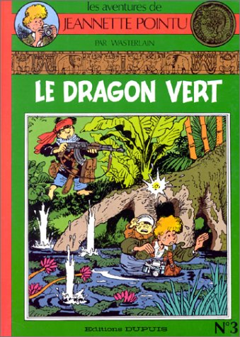 Jeannette Pointu. Vol. 3. Le Dragon vert