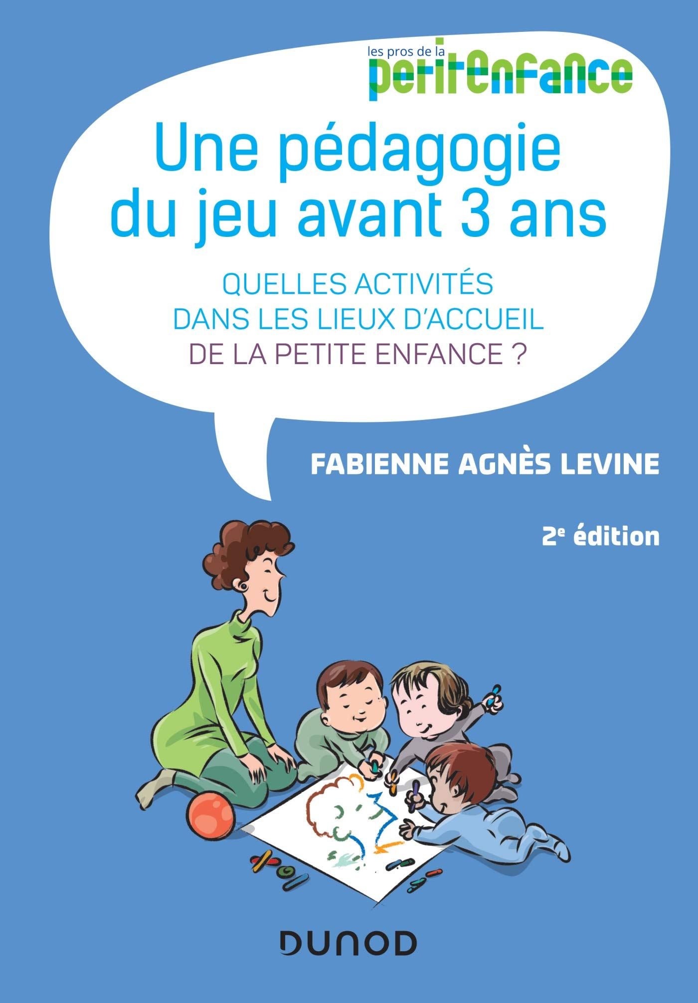 Une pédagogie du jeu avant 3 ans : quelles activités dans les lieux d'accueil de la petite enfance ?