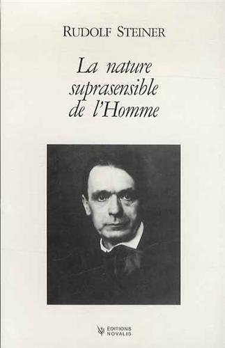 La nature suprasensible de l'homme : trois conférences publiques faites à Berlin du 15 au 20 avril 1