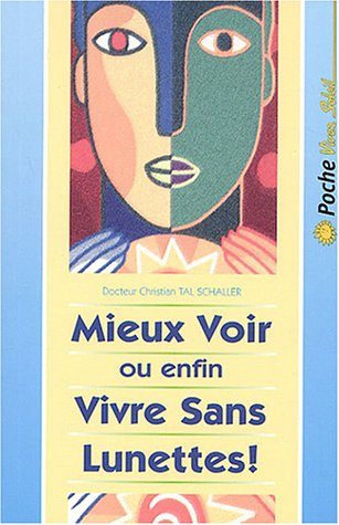 Mieux voir ou Enfin vivre sans lunettes
