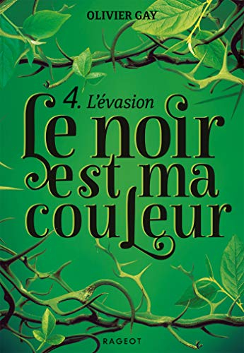 Le noir est ma couleur. Vol. 4. L'évasion