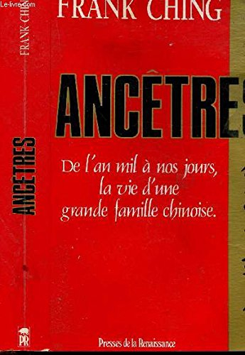 Ancêtres : de l'an mil à nos jours, la vie d'une grande famille chinoise