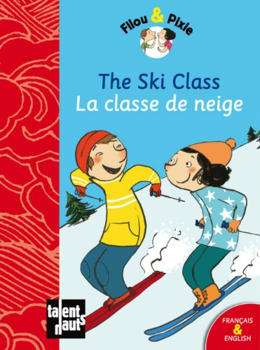 Filou & Pixie. La classe de neige. The ski class