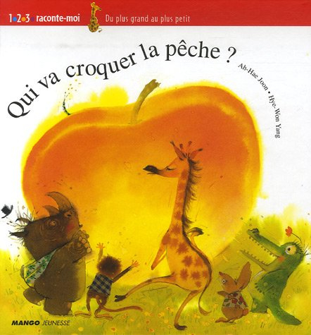 Qui va croquer la pêche ? : du plus grand au plus petit