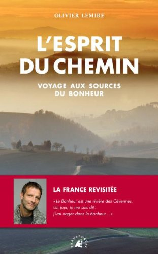 L'esprit du chemin : voyage aux sources du Bonheur