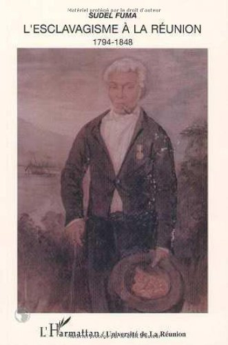 L'Esclavagisme à la Réunion : 1794-1848