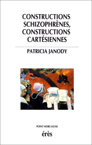 Constructions schizophrènes, constructions cartésiennes