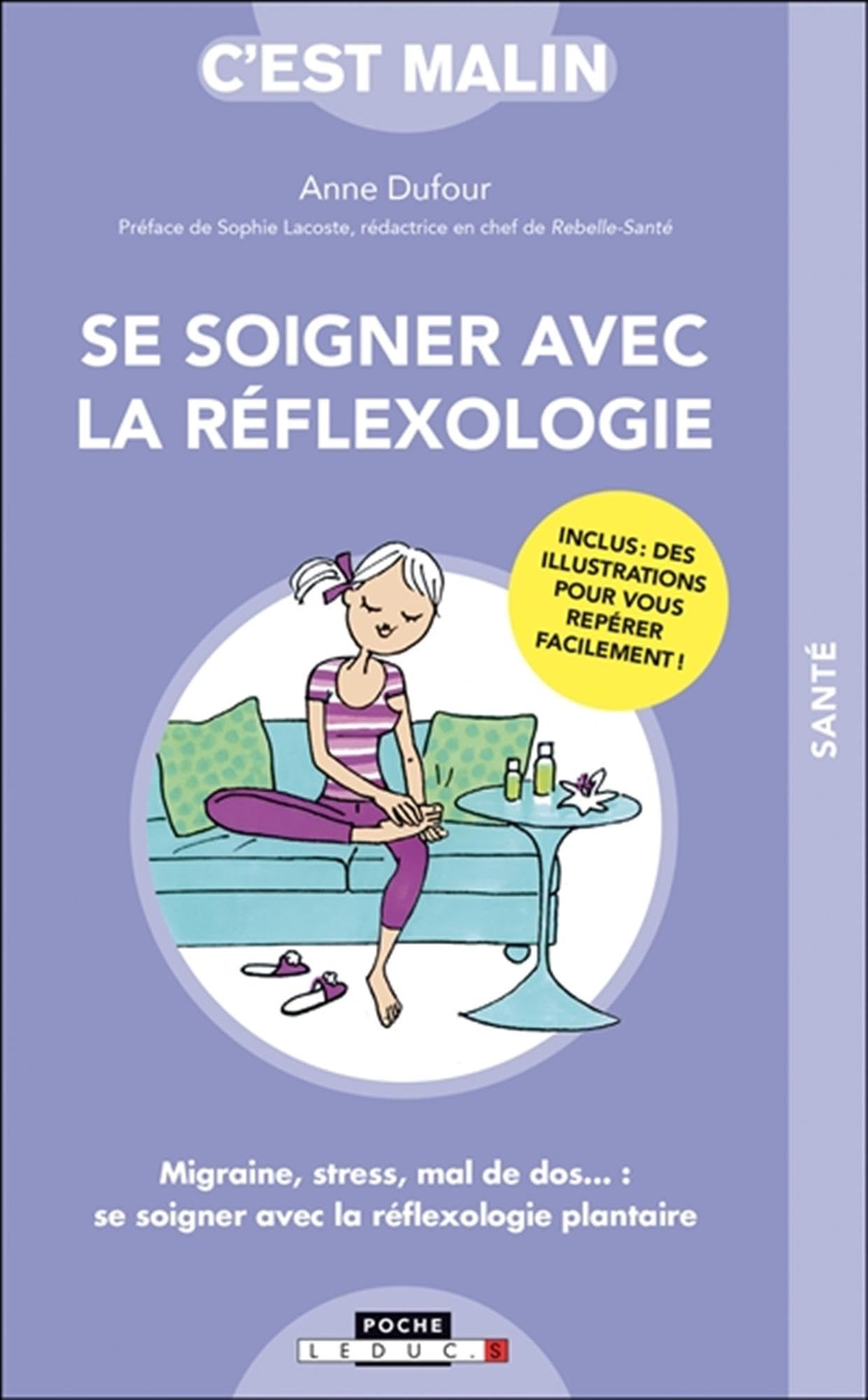 Se soigner avec la réflexologie : migraine, stress, mal de dos... : se soigner avec la réflexologie 