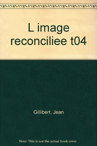 L'Oedipe maniaque. Vol. 4. L'Image réconciliée