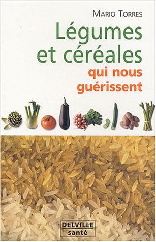 Légumes et céréales qui nous guérissent
