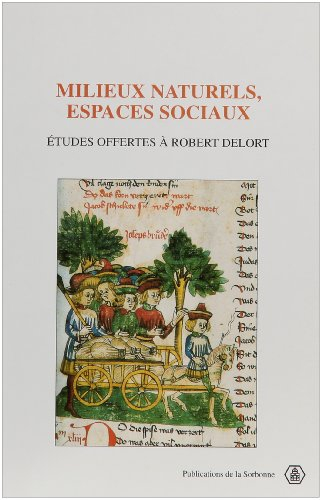 Milieux naturels, espaces sociaux : études offertes à Robert Delort