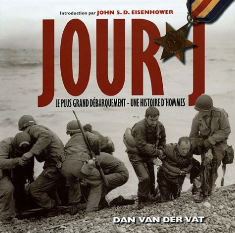 jour j : le plus grand débarquement, une histoire d'hommes