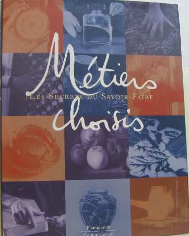 Métiers choisis : les secrets du savoir-faire