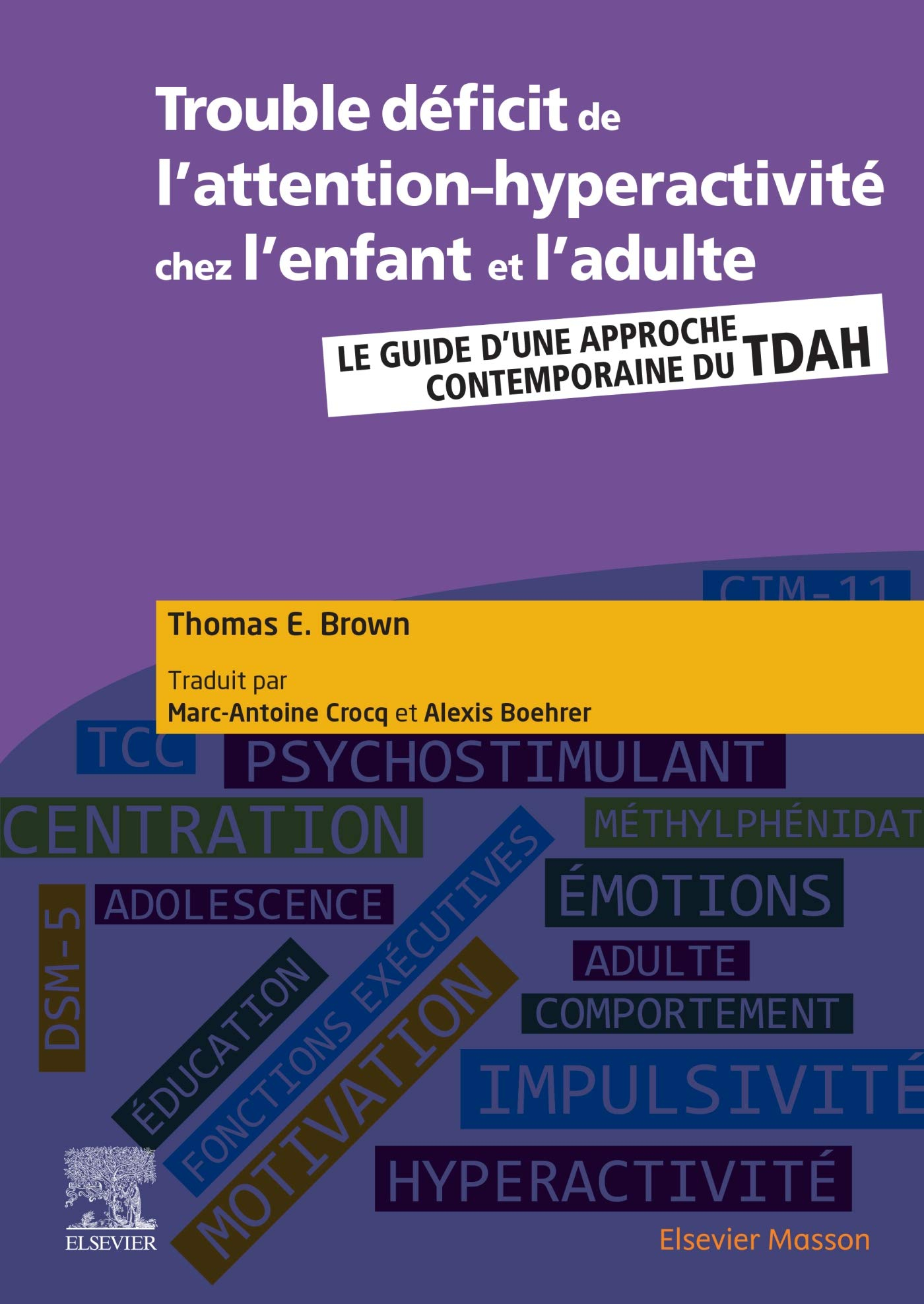 Trouble déficit de l'attention-hyperactivité chez l'enfant et l'adulte : le guide d'une approche con